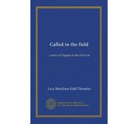 Called to the field: a story of Virginia in the civil war