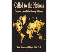 Called to the Nations: Contextual African Biblical Theology of Missions
