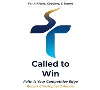 Called to Win: Faith is Your Competitive Edge