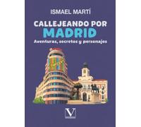 Callejeando por Madrid: Aventuras, secretos y personajes: 1 (Infantil-Juvenil)