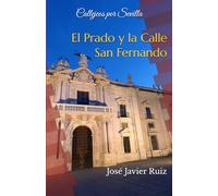 Callejeos por Sevilla. El Prado y la Calle San Fernando