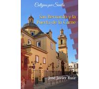 Callejeos por Sevilla. San Bernardo y la Puerta de la Carne