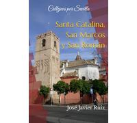 Callejeos por Sevilla. Santa Catalina, San Marcos y San Román