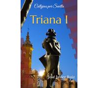 Callejeos por Sevilla. Triana I