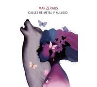 Calles de metal y aullido