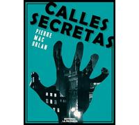 CALLES SECRETAS (NARRATIVAS DEL DESORDEN)