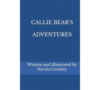 CALLIE BEAR'S ADVENTURES