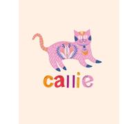 Callie Name Notebook: Personalized Creative Journal for Girls and Women with Illustrative Cat Design and Colorful Lettering. 110 Lined Pages. Soft Matte Cover. For Everyday Writing