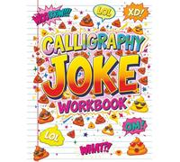 Calligraphy Joke Workbook: Fun Practice Book with Alphabet, Numbers, Silly Words and Hilarious Sentences to Trace - Handwriting and Lettering for Kids and Teens