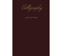 Calligraphy Practice Book: Elegant calligraphy notebook - perfect for beginners and lovers of beautiful writing