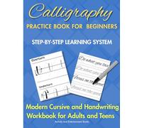 Calligraphy Practice Book for Beginners: Modern Cursive and Handwriting Workbook for Adults and Teens - Guided Practice Sheets to Improve Lettering and Writing Skills