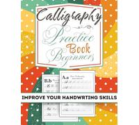 calligraphy practice For Beginners: A Simple Guide to Hand Lettering english calligraphy For all ages kids and adults