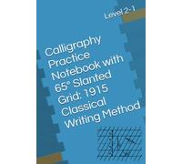 Calligraphy Practice Notebook with 65° Slanted Grid: 1915 Classical Writing Method: 90 Pages of Frequent Slanted Handwriting Sheets for Beginners. Compact A5 Format (5.83 x 8.27 inches).