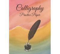 Calligraphy Practice Paper for Beginners: Large Slanted Grid Workbook for Lettering & Penmanship: A Simple, Structured Calligraphy Practice Notebook with Slanted Guidelines for Consistent Letterforms