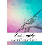 Calligraphy Practice Paper/Workbook: Calligraphy Practice Paper And Workbook For Lettering Artist , Beginners & Adults | Calligraphy Writing Paper | Classic Vintage Design (100 Pages)
