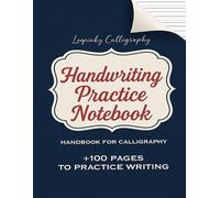 Calligraphy Practice Paper/Workbook: Hand Lettering Workbook for Beginners: Perfect your calligraphy and hand lettering with this high-quality Modern Calligraphy & Hand Lettering Practice Paper.