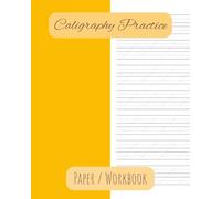 Calligraphy Practice Paper/Workbook: Slanted Grid & Lined Workbook for Elegant Handwriting and Script Practice | 100 Sheets for Modern Calligraphy, ... Writing, and Creative Projects | 8"x 10" Size