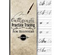 Calligraphy Practice Tracing for Beginners: hand lettering book With Easy Guides and Practice pages both uppercase and lowercase letters (for Adults and Kids)