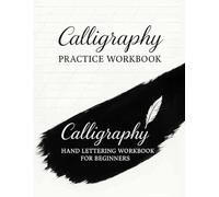 calligraphy practice workbook: Hand Lettering calligraphy workbook