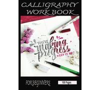 CALLIGRAPHY WORKBOOK FOR BEGINNERS: Caligraphy Practice Paper/Workbook | Perfect Writing Notebook For Adults And Kids | Starter Writing Book |