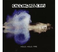Calling All Cars - Hold Fire [Import]