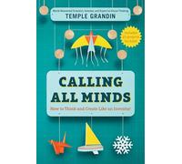 Calling All Minds: How To Think and Create Like an Inventor