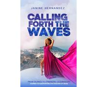 Calling Forth the Waves: From Silence to Strength- A Survivors Journey to Confronting The Shadows of Abuse