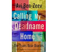 Calling My Deadname Home: The Trans Bear Diaries