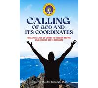 CALLING OF GOD AND ITS COORDINATES: WALK THE 12CS OF CHRIST TO RECEIVE, REFINE AND REALISE GOD’S MANDATE