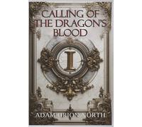 Calling Of The Dragon's Blood (Should A Dragon Fall: Book 1)