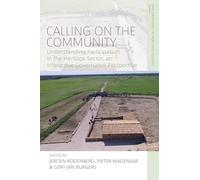 Calling on the Community: Understanding Participation in the Heritage Sector, an Interactive Governance Perspective: 7 (Explorations in Heritage Studies, 7)