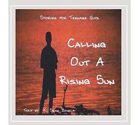 Calling Out a Rising Sun-Stories for Teenage Guys