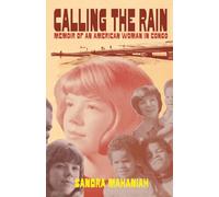 Calling the Rain: A Memoir of an American Woman in Congo