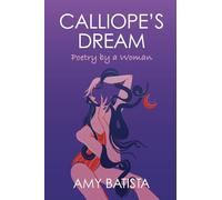 Calliope's Dream: Poetry by a Woman
