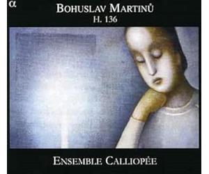 Callioppee Ensemble - Bohuslav Martinu : Trio à cordes n°1 H.136 - Quatuor avec piano H.287 - Quintette à cordes H.164 - Musique de chambre H.376
