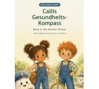 callis gesundheits-kompass: Band 6 „Die Abwehr-Polizei"