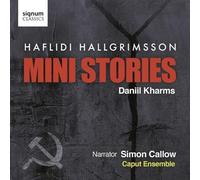 Callow – Mini Stories – Oeuvre de Haflidi Hallgrimsson Sur des Écrits de Daniil Kharms