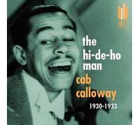 Calloway Cab - Hi-De-Ho Man: 1930-1933
