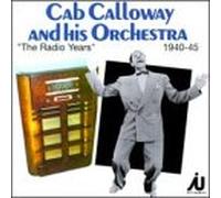 Calloway,Cab & His Orchestra - Radio Years 1940-1945