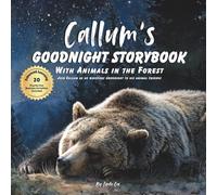 Callum's Goodnight Storybook with Animals in the Forest: A Personalized Bedtime Book for Callum | Plus: 20 Calming, Screen-Free Sleep Ideas