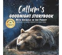 Callum's Goodnight Storybook with Animals in the Forest: A Personalized Bedtime Book for Callum | Plus: 20 Calming, Screen-Free Sleep Ideas