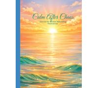 Calm After Chaos: A 90-Day Guided Soft Life Reset Journal for Women Rebuilding Themselves (Calm After Chaos Soft Life Reset Edition)