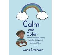 Calm and Color: A sensory-friendly coloring book for children with autism, ADHD, or sensory needs