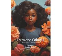 Calm and Colorful: Calm and Colorful Pre-Teen Coloring book ADHD AND SENSORY FRIENDLY