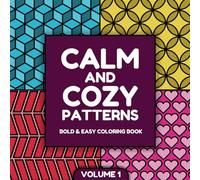 Calm and Cozy Patterns: Bold and Easy Coloring Book for Adults and Kids