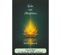 Calm and Mindfulness: Word Searches with Easy to Read about Meditation, Relaxation, Soothing and More |6x9 inches, 110 pages| 50 + Puzzles …Gift for Vacations, Holidays and Free Times