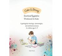 Calm and Strong: Emotional Regulation Workbook for Kids Ages 5-9