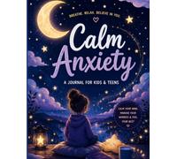 Calm & Anxiety: A Relaxing Drawing Journal for Emotional Expression and Mindfulness (Series Name: Mindful Creativity Collection)