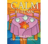 Calm Autumn: Large Print Stained Glass Coloring Book for Seniors | 50 Easy & Relaxing Illustrations | 8.5 x 11 inch | Single-Sided Pages