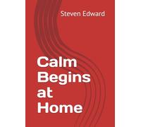 Calm Begins at Home (Decluttering Collection)